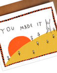 YOU MADE IT Greeting Card