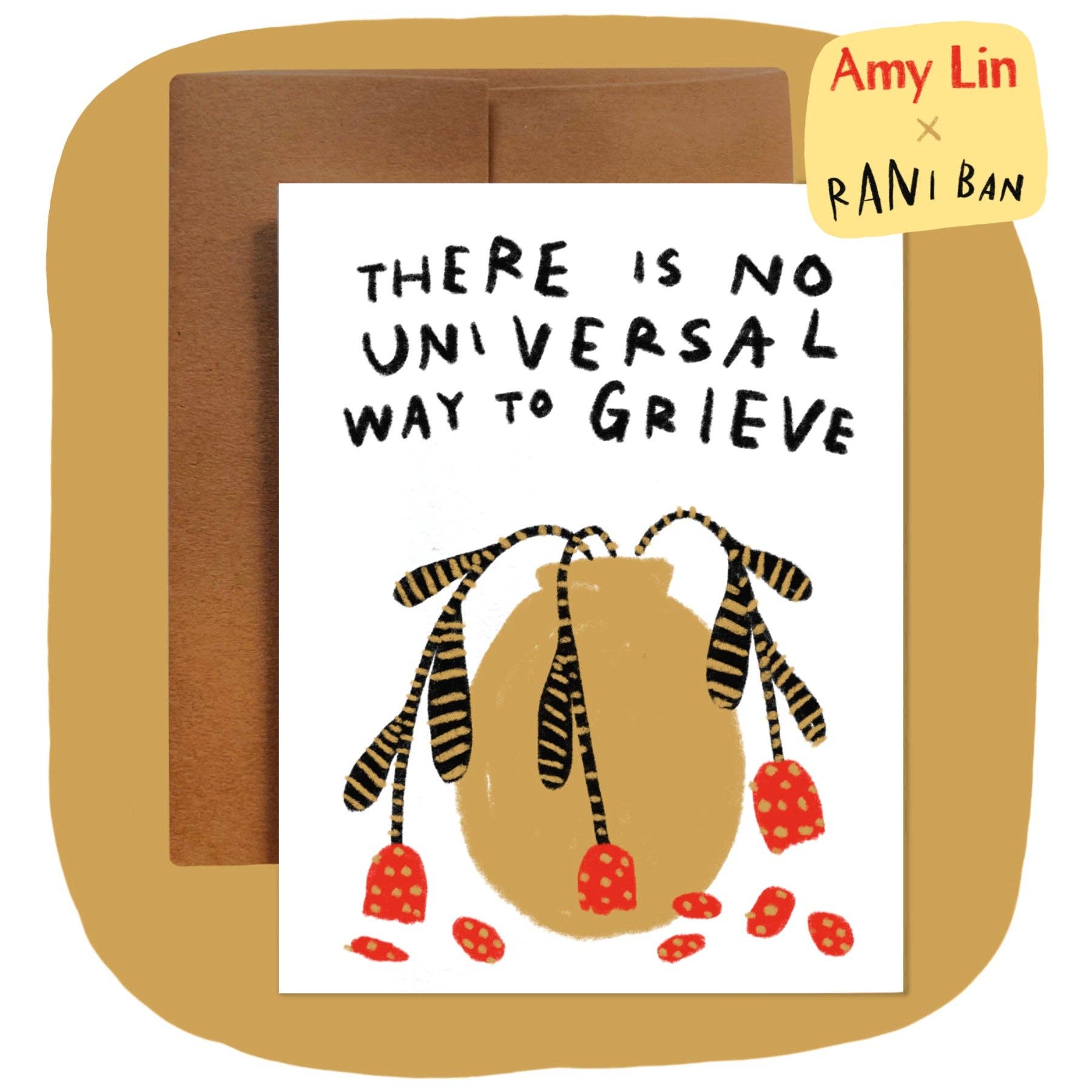 THERE IS NO UNIVERSAL WAY TO GRIEVE card ~ Amy Lin X Rani Ba