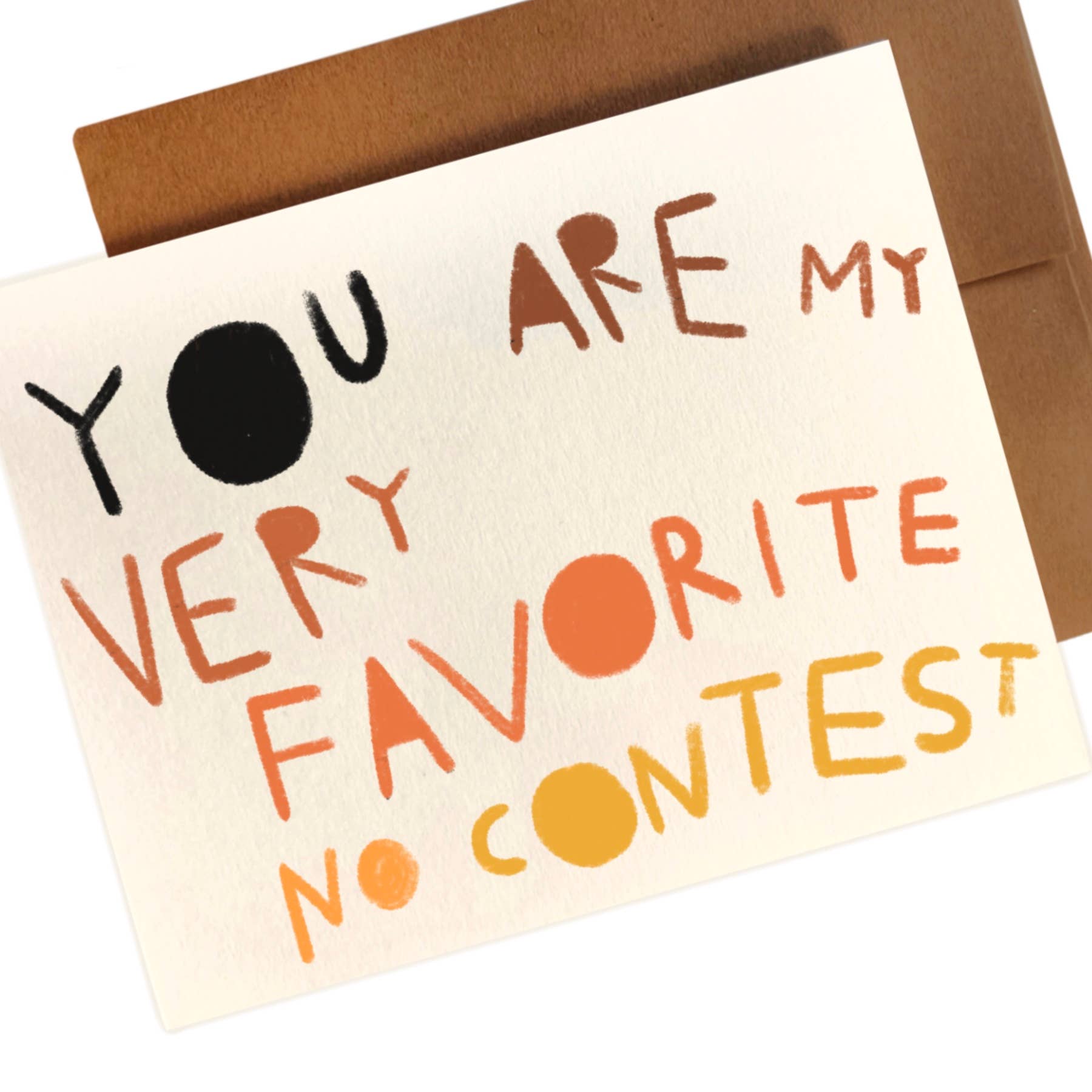 YOU ARE MY VERY FAVORITE NO CONTEST Greeting Card